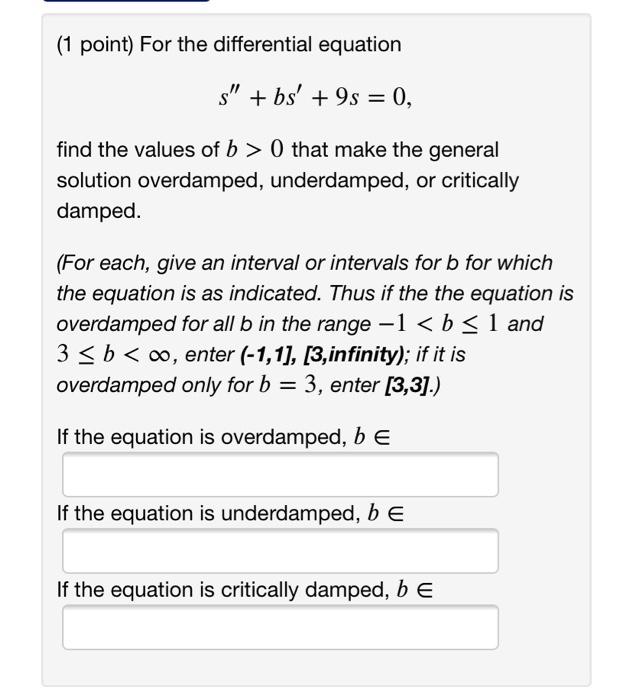 Solved (1 Point) For The Differential Equation S" + Bs' + 9s | Chegg.com