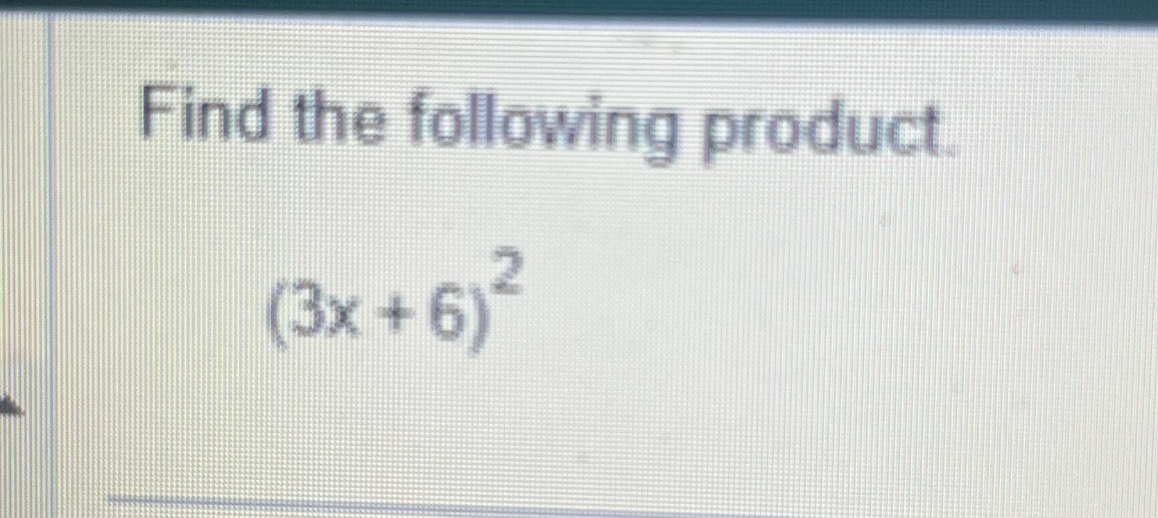 solved-find-the-following-product-3x-6-2-chegg