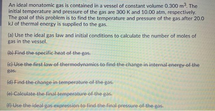 Solved An ideal monatomic gas is contained in a vessel of | Chegg.com