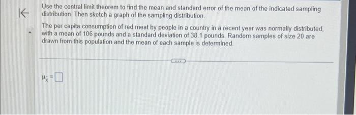 Solved Use The Central Limit Theorem To Find The Mean And | Chegg.com