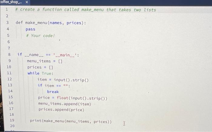 Solved 1. Coffee Shop Menu 3. Create a function make_menu | Chegg.com