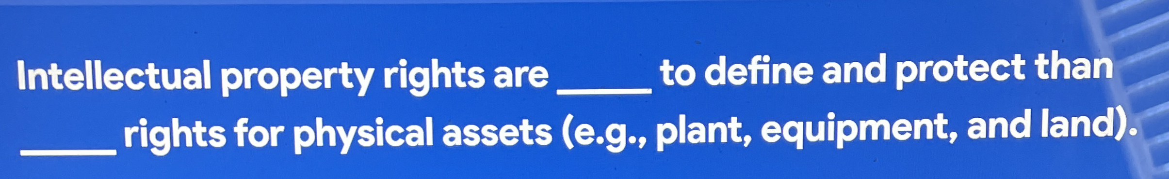 Solved Intellectual property rights areto define and protect | Chegg.com