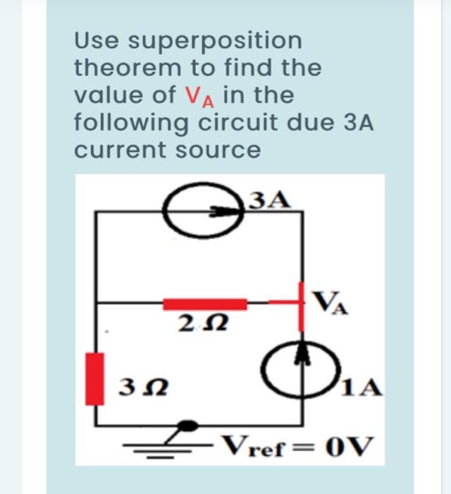Solved Use superposition theorem to find the value of Va in | Chegg.com