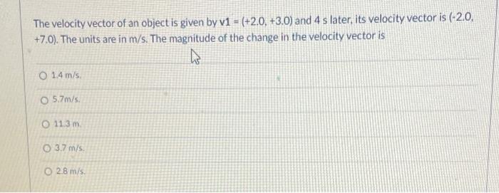 Solved The velocity vector of an object is given by v1 - | Chegg.com