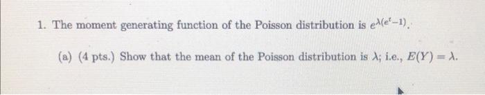 Solved 1. The moment generating function of the Poisson | Chegg.com