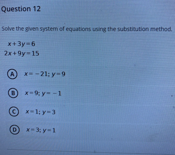 Solved Question 7 Solve The Given System Of Equations X Y