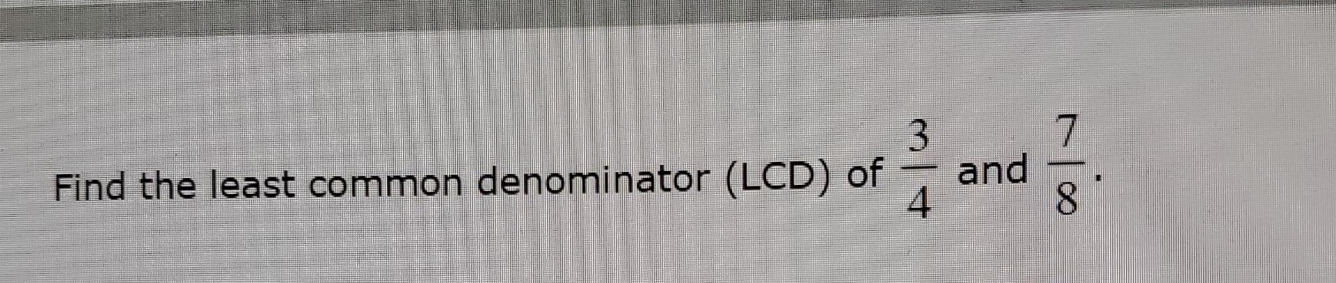 solved-find-the-least-common-denominator-lcd-of-34-and-chegg