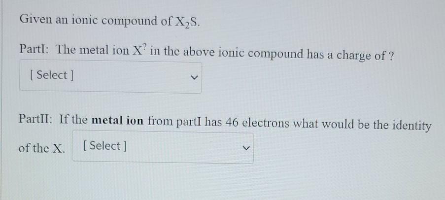 Solved Given an ionic compound of X S. Partl: The metal ion | Chegg.com