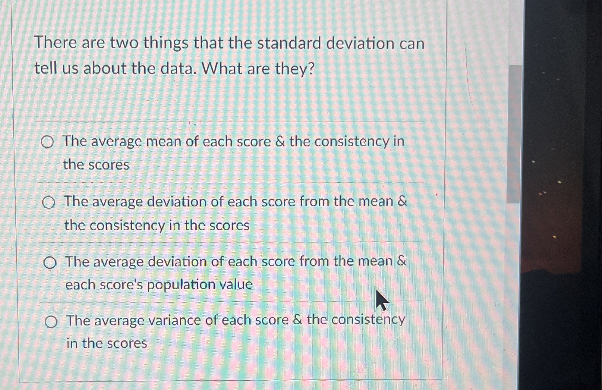 Solved There are two things that the standard deviation | Chegg.com