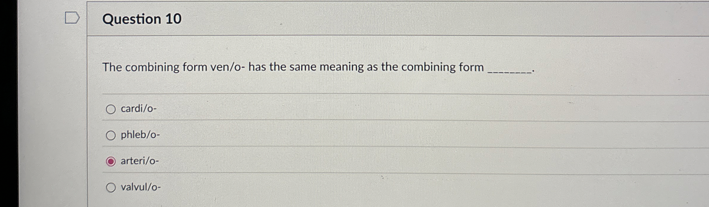 Solved Question 10The combining form ven/o- ﻿has the same | Chegg.com
