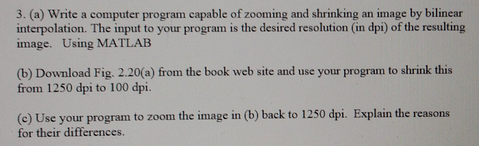 Solved 3. (a) Write a computer program capable of zooming | Chegg.com
