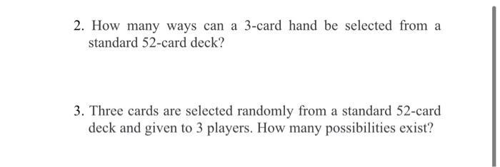 Solved 2. How many ways can a 3-card hand be selected from a | Chegg.com