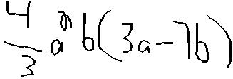 Solved 4/3 a2b (3a - 7b) | Chegg.com