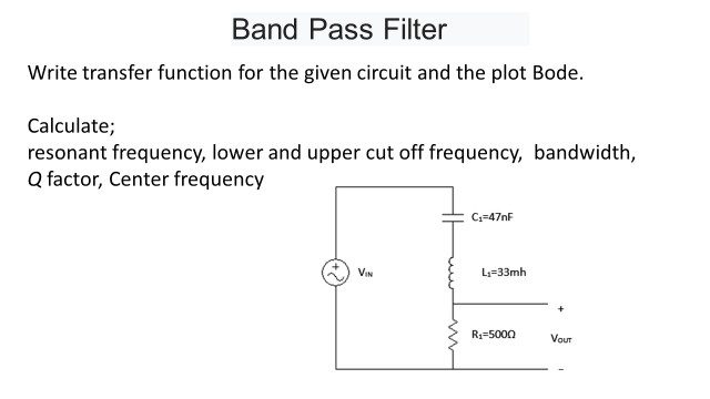 Solved Band Pass Filter Write transfer function for the | Chegg.com