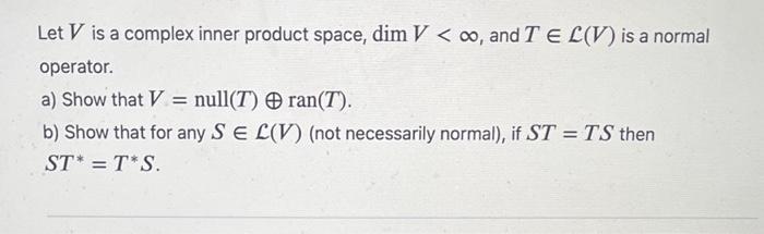 Solved Let V is a complex inner product space, dimV