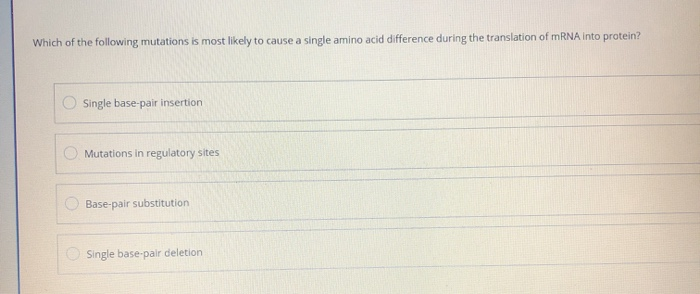 Solved Which of the following mutations is most likely to | Chegg.com
