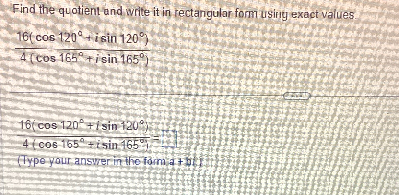 Solved Find the quotient and write it in rectangular form | Chegg.com