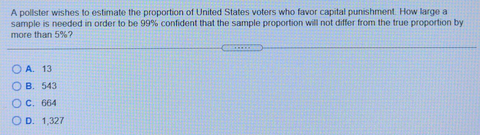 Solved A pollster wishes to estimate the proportion of