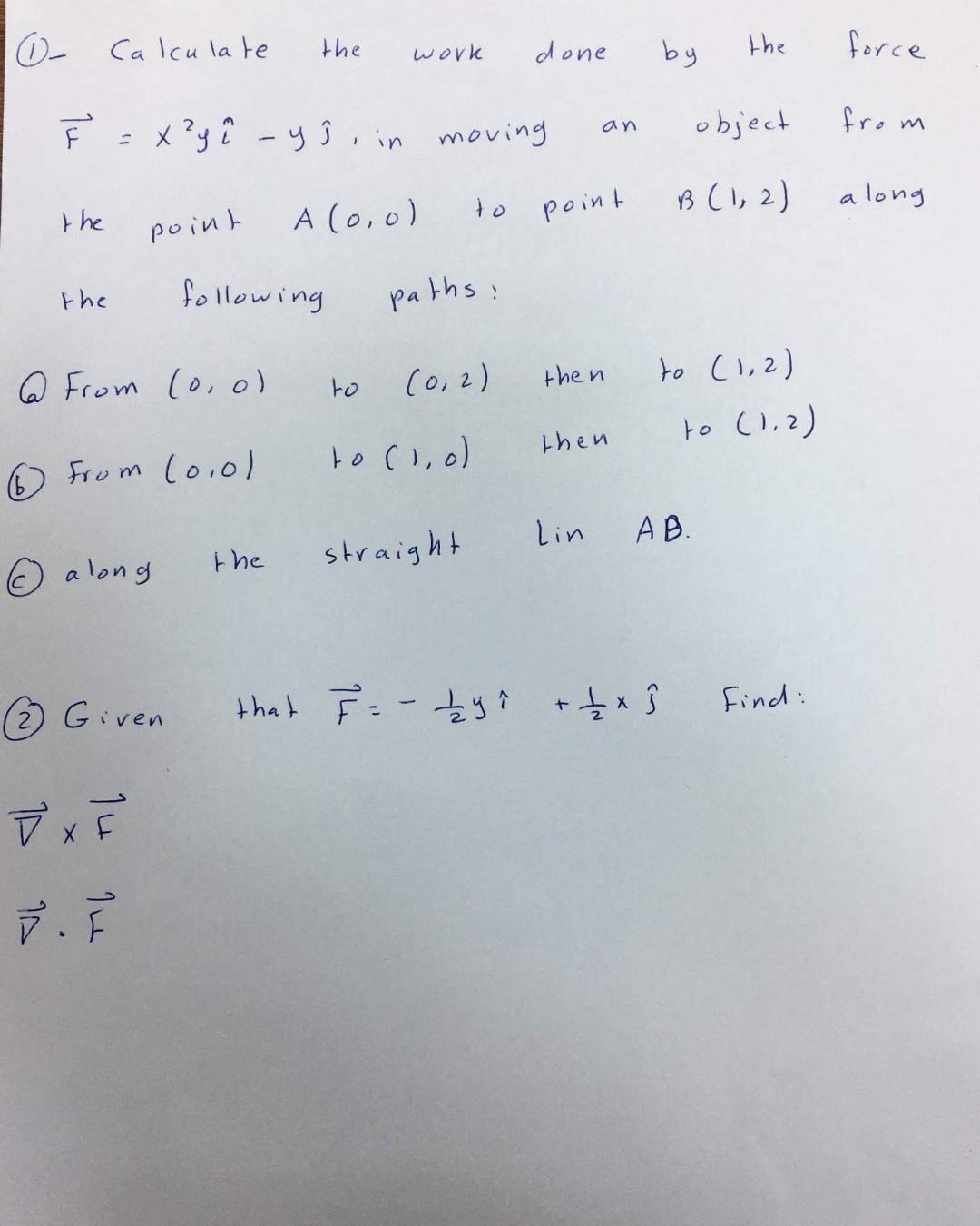 [Solved] (1) Calculate the work done by the forc