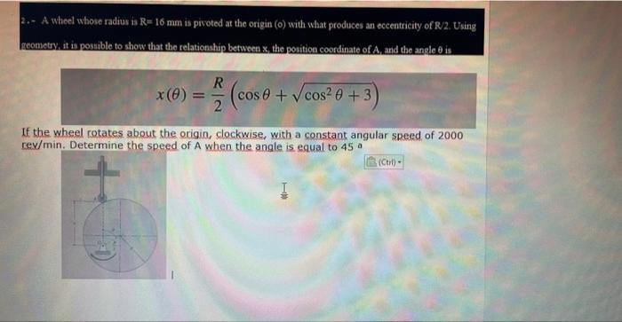 2.- A wheel whose radius is \( \mathrm{R}=16 \mathrm{~mm} \) is pivoted at the origin (o) with what produces an eccentricity