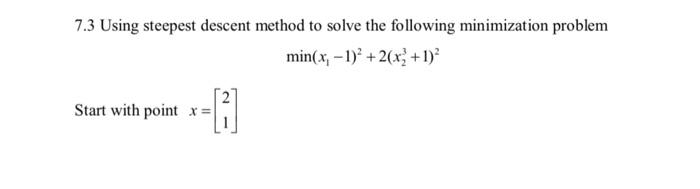 Solved 7.3 Using steepest descent method to solve the | Chegg.com