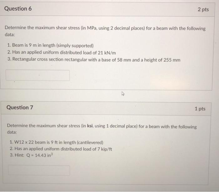 Solved Question 6 2 pts Determine the maximum shear stress | Chegg.com