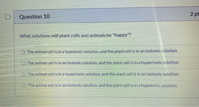 Question 10 2 Pts What Solutions Will Plant Cells And Chegg Com