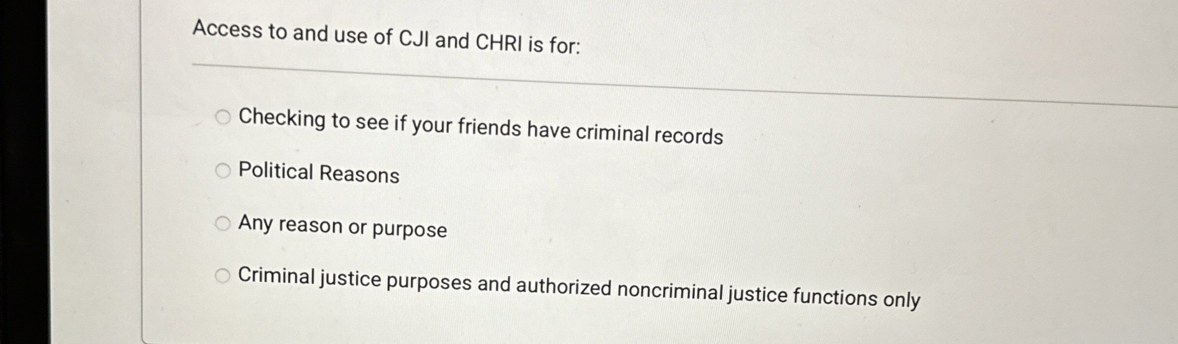 Solved Access to and use of CJI and CHRI is for:Checking to 
