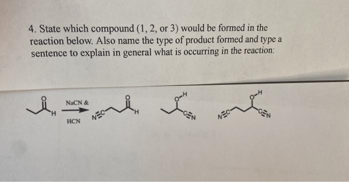Solved 4. State which compound (1, 2, or 3) would be formed | Chegg.com