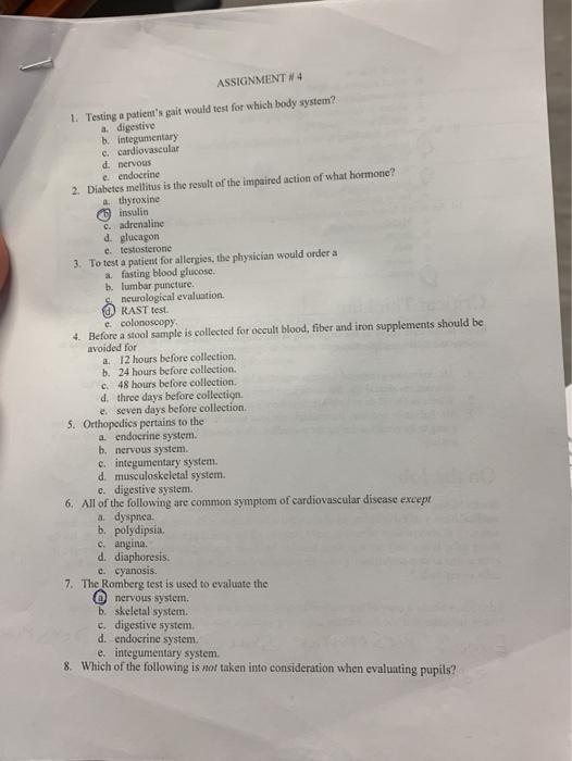 ASSIGNMENT N4 1. Testing a patients gait would test for which body system? a digestive integumentary c. cardiovascular d ner