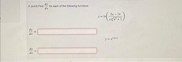 Solved (1 point) Find dy dx dy dx = = dy dx for each of the | Chegg.com