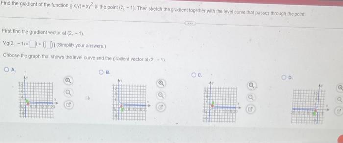 Solved Find the gradient of the function g(x,y)=xy2 at the | Chegg.com