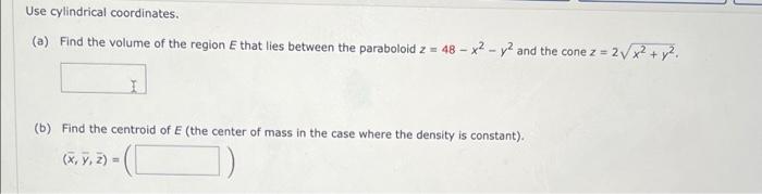 Solved Use cylindrical coordinates. (a) Find the volume of | Chegg.com