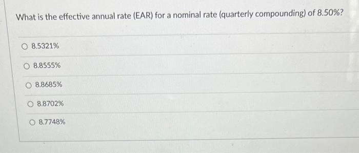 Solved What is the effective annual rate (EAR) for a nominal | Chegg.com