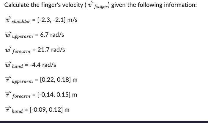 Solved Calculate the finger's velocity (vfinger ) given the | Chegg.com