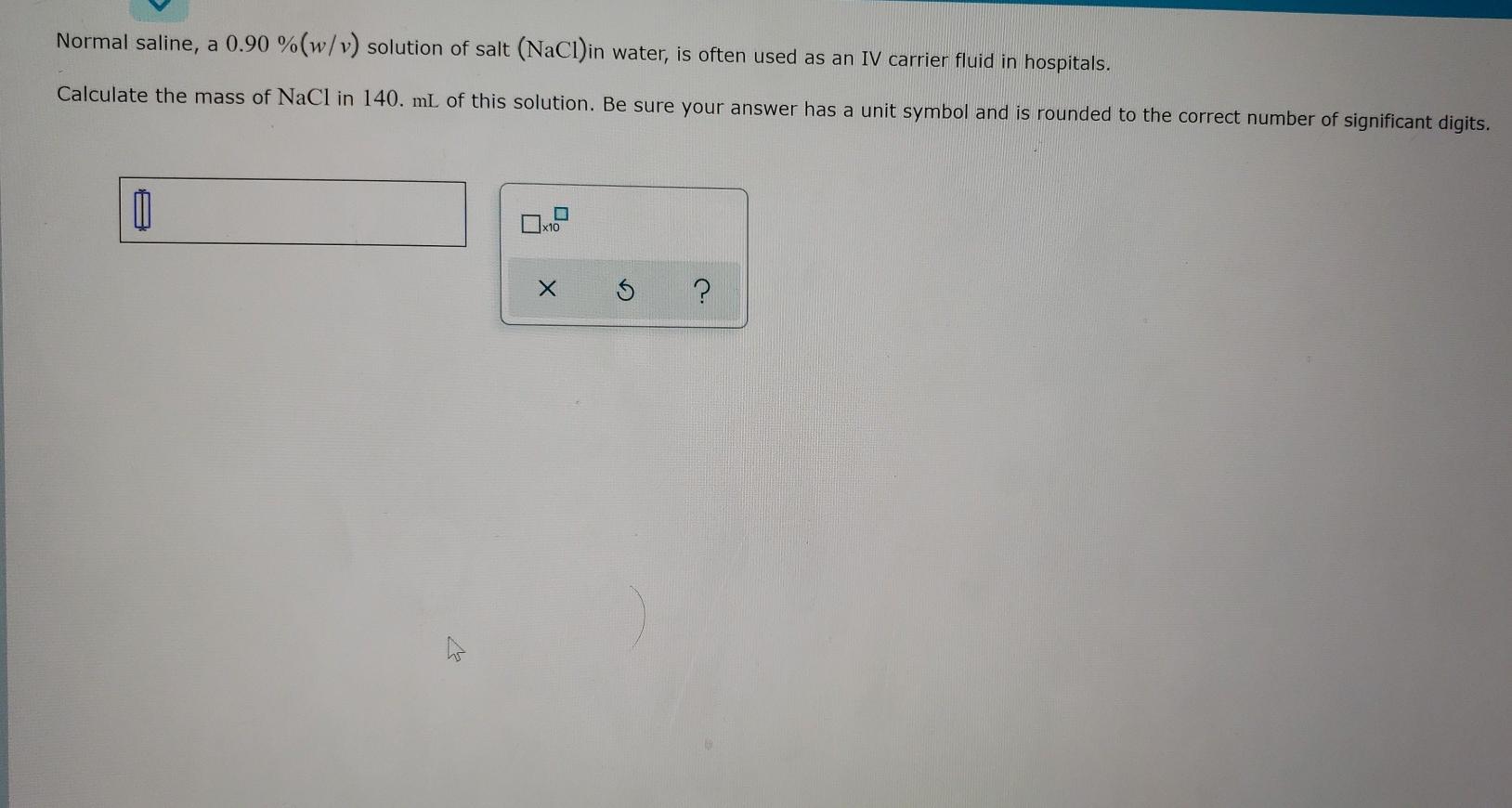 Solved Normal saline, a 0.90 %(w/v) solution of salt | Chegg.com