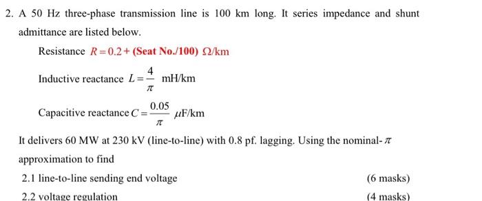 Solved 2. A 50 Hz three-phase transmission line is 100 km | Chegg.com