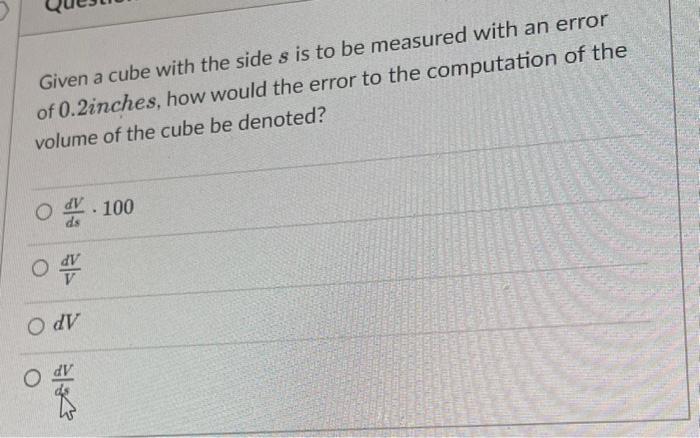 Solved Given a cube with the side s is to be measured with | Chegg.com