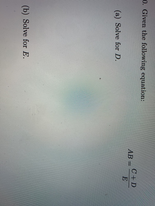 Solved 0. Given the following equation: AB = C +D E (a) | Chegg.com