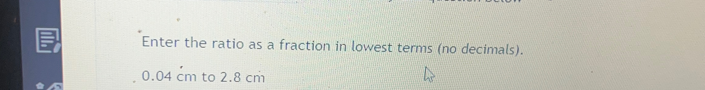 Solved Enter the ratio as a fraction in lowest terms (no | Chegg.com