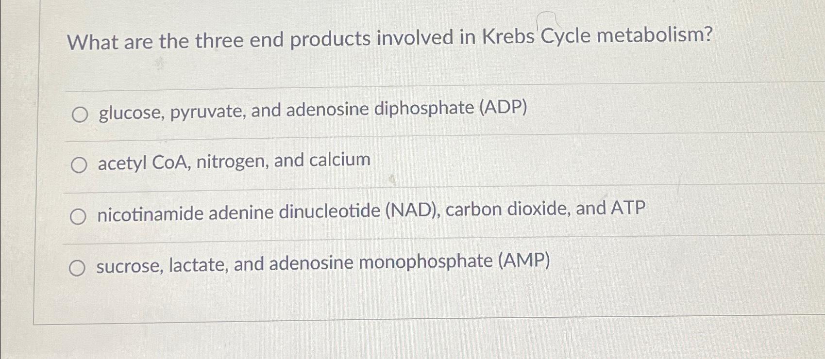 Solved What are the three end products involved in Krebs