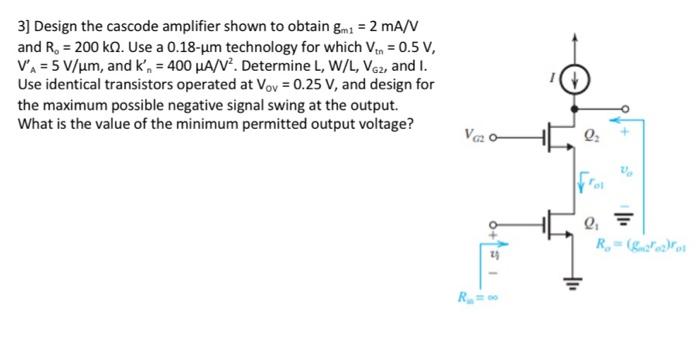 Solved 3] Design the cascode amplifier shown to obtain gm1 = | Chegg.com