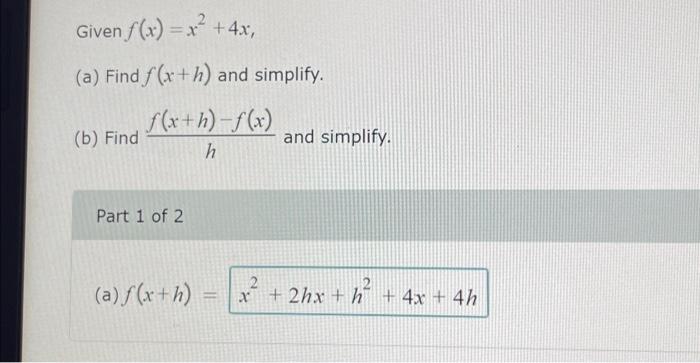 Solved Given F X X2 4x A Find F X H And Simplify B