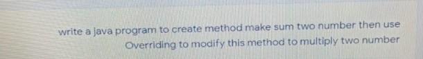 Solved write a java program to create method make sum two | Chegg.com