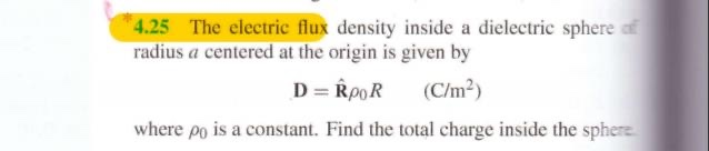 Solved * 4.25 The electric flux density inside a dielectric | Chegg.com