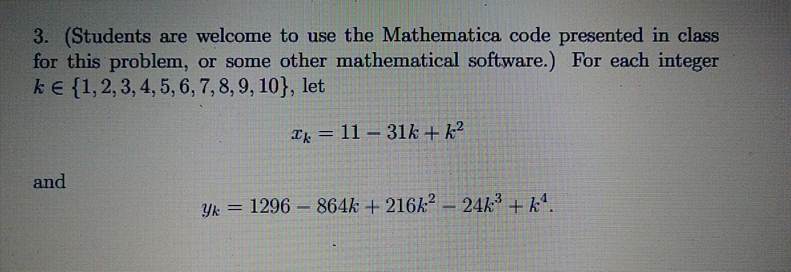 Solved 3. (Students are welcome to use the Mathematica code | Chegg.com