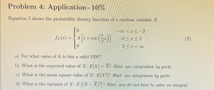 Equation 2 shows the probability density function of a random variable \( X \).
a) For what value of \( \mathrm{A} \) is this