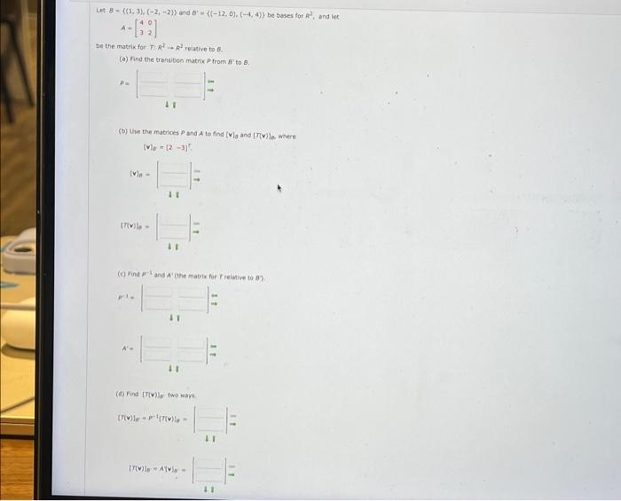 Solved Let B = {(1, 3), (-2,-2)} And B' = {(-12, 0), (-4,4)} | Chegg.com