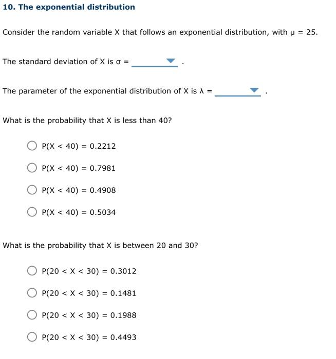 Consider the random variable \( X \) that follows an exponential distribution, with \( \mu=25 \).
The standard deviation of \