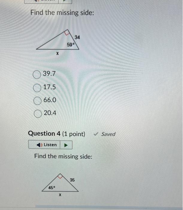 Solved Find the missing side: 39.7 17.5 66.0 20.4 Question 4 | Chegg.com